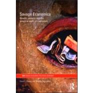Savage Economics: Wealth, Poverty and the Temporal Walls of Capitalism by Blaney; David L., 9780415548489