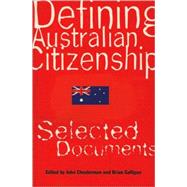Defining Australian Citizenship Selected Documents by Galligan, Brian; Chesterman, John, 9780522848489