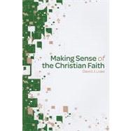 Making Sense of the Christian Faith by Lose, David J., 9780806698489