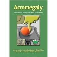 Acromegaly: Pathology, Diagnosis and Treatment by van der Lely; Aart Jan, 9780849338489