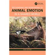 Recognising and Responding to Animal Emotion in a Shared World by Vicki Hutton, 9781003298489