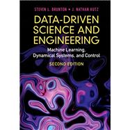 Data-Driven Science and Engineering by Steven L. Brunton; J. Nathan Kutz, 9781009098489