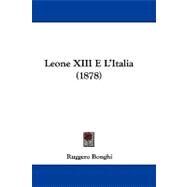 Leone XIII E L'italia by Bonghi, Ruggero, 9781104278489