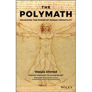 The Polymath Unlocking the Power of Human Versatility by Ahmed, Waqas, 9781119508489