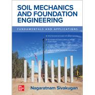 Soil Mechanics and Foundation Engineering: Fundamentals and Applications by Sivakugan, Nagaratnam, 9781260468489