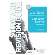 Cambridge IGCSE and O Level Computer Science Study and Revision Guide Second Edition by David Watson; Helen Williams, 9781398318489