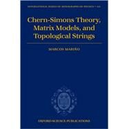 Chern-simons Theory, Matrix Models, And Topological Strings by Mario, Marcos, 9780198568490