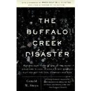 The Buffalo Creek Disaster How the survivors of one of the worst disasters in coal-mining history brought suit against the coal company--and won by STERN, GERALD M., 9780307388490