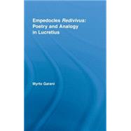 Empedocles Redivivus: Poetry and Analogy in Lucretius by Garani; Myrto, 9780415988490