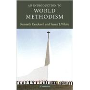 An Introduction to World Methodism by Kenneth Cracknell , Susan J. White, 9780521818490
