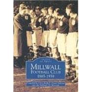 Millwall Football Club, 1885-1939 by Unknown, 9780752418490