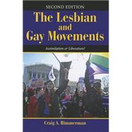 The Lesbian and Gay Movements: Assimilation or Liberation? by Rimmerman,Craig A, 9780813348490