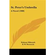 St Petergs Umbrell : A Novel (1900) by Mikszath, Kalman, 9781104308490