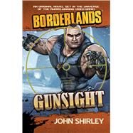Borderlands: Gunsight by Shirley, John, 9781439198490
