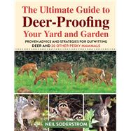 Ultimate Guide to Deer-proofing Your Yard and Garden by Neil, Soderstrom, 9781510758490