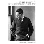 Louis D. Brandeis's MIT Lectures on Law (1892-1894) by Cochran, Robert F., Jr., 9781594608490