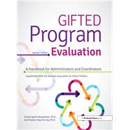 Gifted Program Evaluation by Neumeister, Kristie Speirs, Ph.D.; Burney, Virginia Hays, Ph.D., 9781618218490