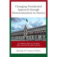 Changing Presidential Approval through Democratization in Mexico by Ricardo R. G�mez-Vilchis, 9781666978490