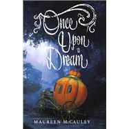 Once Upon A Dream by McCauley, Maureen, 9781667898490