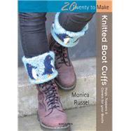 Knitted Boot Cuffs Hugs, Toppers and Covers for your Boots by Russel, Monica, 9781844488490