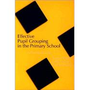 Effective Pupil Grouping in the Primary School: A Practical Guide by Hallam,Susan, 9781853468490