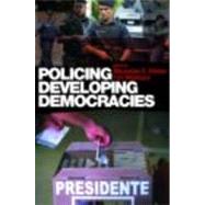 Policing Developing Democracies by Hinton; Mercedes S., 9780415428491