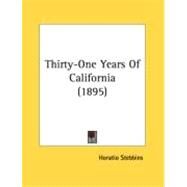 Thirty-One Years Of California by Stebbins, Horatio, 9780548878491