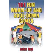 101 Fun Warm-Up and Cool-Down Games by Byl, John, 9780736048491