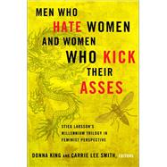 Men Who Hate Women and Women Who Kick Their Asses by King, Donna; Smith, Carrie Lee, 9780826518491