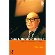 Peter L. Berger on Religion by Titus Hjelm, 9781040018491