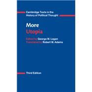 Utopia by More, Thomas, Sir, Saint; Logan, George M.; Adams, Robert M., 9781107128491