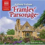 Framley Parsonage by Trollope, Anthony; Shaw-Parker, David, 9781843798491