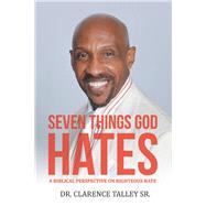 Seven Things God Hates by Talley, Clarence, Sr., 9781973628491