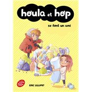 Houla et Hop se font un ami by Eric Lilliput, 9782017868491