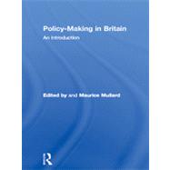 Policy-Making in Britain: An Introduction by Mullard,Maurice, 9780415108492