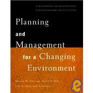 Planning and Management for a Changing Environment A Handbook on Redesigning Postsecondary Institutions by Peterson, Marvin W.; Dill, David D.; Mets, Lisa A., 9780787908492