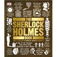 The Sherlock Holmes Book by Dorling Kindersley, Inc., 9781465438492