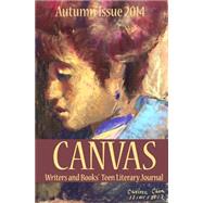 Canvas by Canvas Literary Journal; Taylor, Julia; Wood, Peter; Willard, Amelia; Wilson, Victoria, 9781502368492