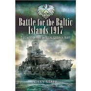 Battle of the Baltic Islands 1917 by Staff, Gary, 9781526748492