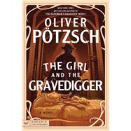 The Girl and the Gravedigger by Oliver P�tzsch, 9780063348493