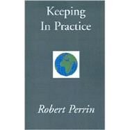 Keeping in Practice by Perrin, Robert, 9780738868493