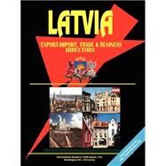 Latvia Export-Import Trade and Business Directory by International Business Publications, USA (PRD), 9780739788493