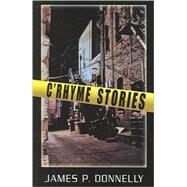 Crime Rhymes by Donnelly, James P., 9780741428493