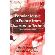 Popular Music in France from Chanson to Techno: Culture, Identity and Society by Dauncey,Hugh, 9780754608493