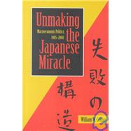 Unmaking the Japanese Miracle by Grimes, William W., 9780801438493