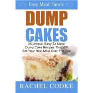 Easy Meal Time's - Dump Cake Recipes by Cooke, Rachel, 9781502808493