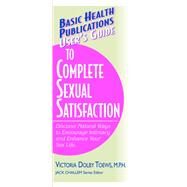 User's Guide to Complete Sexual Satisfaction by Toews, Victoria Dolby; Challem, Jack (CON), 9781681628493