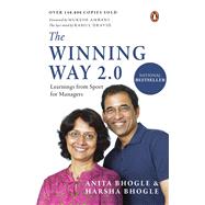 The Winning Way 2.0 Learnings From Sport for Managers by Bhogle, Anita, 9780143458494