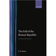 The Fall of the Roman Republic and Related Essays by Brunt, P. A., 9780198148494