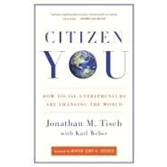 Citizen You by TISCH, JONATHANWEBER, KARL, 9780307588494
